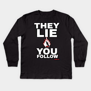 THEY LIE YOU FOLLOW Kids Long Sleeve T-Shirt